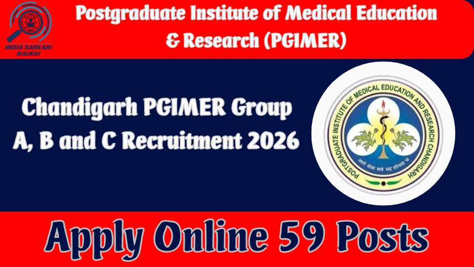 Chandigarh PGIMER Group A, B and C Recruitment 2026 Apply Online for 59 Posts